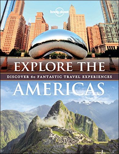 Explore The Americas (Lonely Planet)