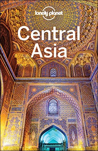 Lonely Planet Central Asia, 7th Edition