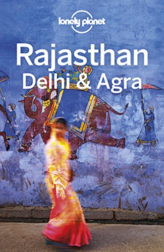 Lonely Planet Rajasthan, Delhi & Agra, 5th Edition
