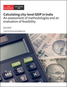 The Economist (Intelligence Unit) - Calculating city-level GDP in India (2018)