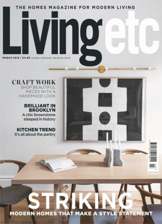 Living Etc UK – March 2019