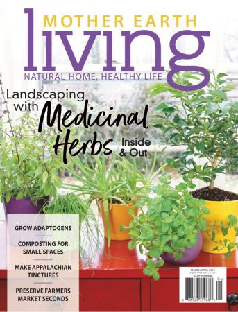 Mother Earth Living – March/April 2019