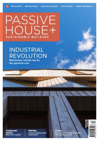 Passive House+ UK – Issue 28 2019