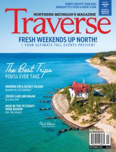 Traverse, Northern Michigans Magazine – September 2019