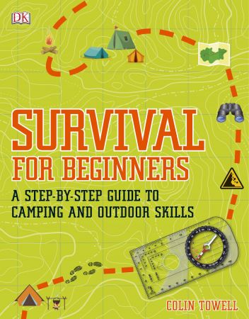 Survival for Beginners: A Step-by-step Guide to Camping and Outdoor Skills, UK Edition