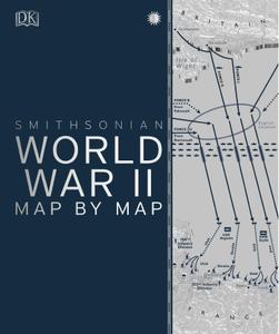 World War II Map by Map (DK Smithsonian)