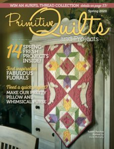 Primitive Quilts and Projects – Spring 2020