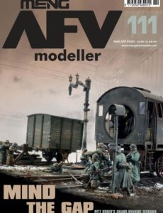 Meng AFV Modeller – Issue 111 – March-April 2020