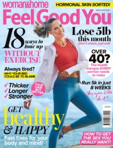 Woman & Home Feel Good You – March 2020