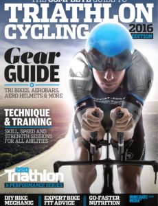 220 Triathlon Special Edition The Complete Guide to Triathlon Cycling – 2016 Edition