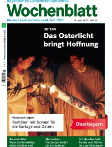 Bayerisches Landwirtschaftliches Wochenblatt Oberbayern – 08  April 2020