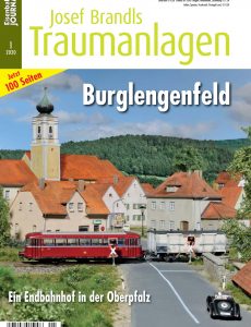 Eisenbahn Journal – Josef Brandls Traumanlagen – Nr 1 2020