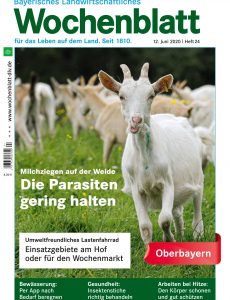 Bayerisches Landwirtschaftliches Wochenblatt Oberbayern – 10  Juni 2020