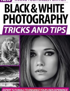 Black and White Photography Tricks and Tips – 2nd Edition 2020