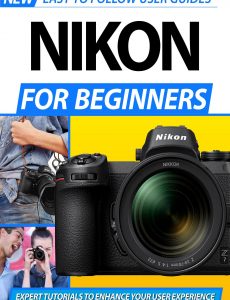 Nikon For Beginners – 2nd Edition 2020