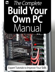 The Complete Building Your Own PC Manual- Expert Tutorials To Improve Your Skills, July 2020