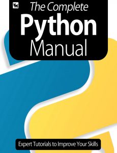 The Complete Python Manual – Expert Tutorials To Improve Your Skills – July 2020