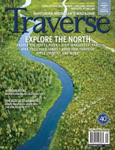 Traverse, Northern Michigan’s Magazine – September 2020