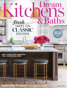 Dream Kitchens & Baths – Fall-Winter 2020