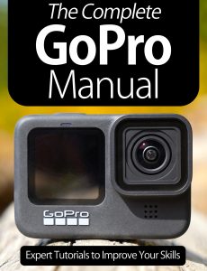 The Complete GoPro Manual – 8th Edition, 2021