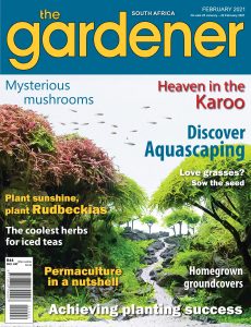 The Gardener South Africa – February 2021