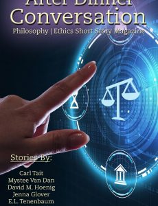 After Dinner Conversation Philosophy Ethics Short Story Magazine – March 2021