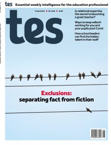 TES Magazine – Issue 5450 – 23 April 2021