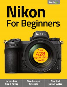 Nikon For Beginners – 6th Edition 2021