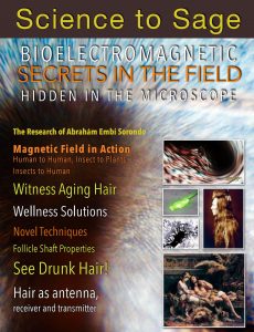 Science to Sage – Bioelectromagnetic Secrets in the Field Revealed in the Microscope 2021