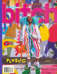 Bitch Magazine – Plastic – 30 June 2021