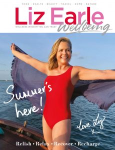 Liz Earle Wellbeing – July 2021