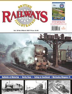 British Railways Illustrated – Volume 30 No 7 – March 2021