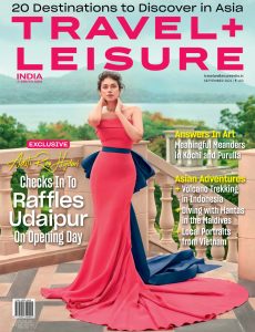 Travel+Leisure India & South Asia – September 2021