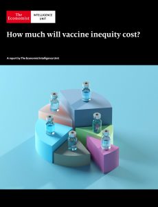 The Economist (Intelligence Unit) – How much will vaccine inequity cost  (2021)