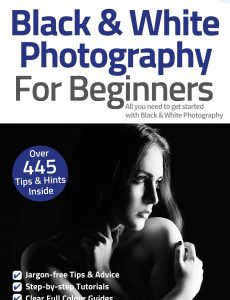 Black & White Photography For Beginners – 8th Edition 2021