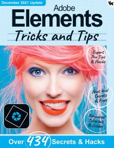 Adobe Elements, tricks and tips – 8th Edition 2021