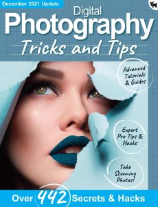Digital Photography Tricks and Tips – 8th Edition, 2021