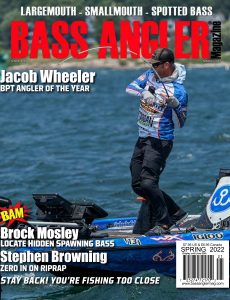 Bass Angler Magazine – Spring 2022