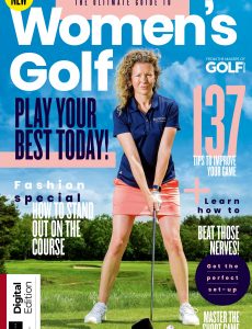 Golf Monthly – The Ultimate Guide to Women’s Gold – 1st Edition 2022