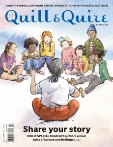 Quill & Quire – March 2022