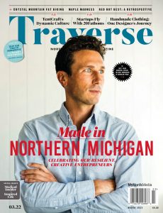 Traverse, Northern Michigan’s Magazine – March 2022