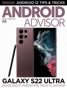 Android Advisor – Issue 96, March 2022