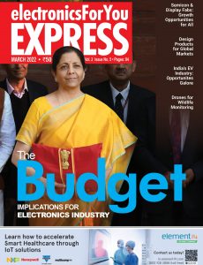 Electronics For You Express – March 2022