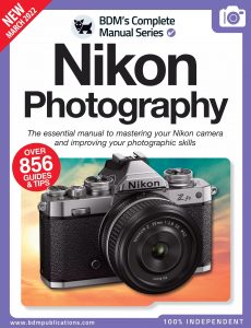 The Complete Nikon Photograph Manual – 13th Edition 2022