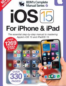 The Complete iOS 15 For iPhone & iPad Manual – 3rd Edition, 2022