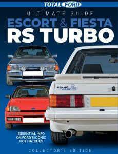 Total Ford Ultimate Guide Escort & Fiesta RS Turbo, 2022