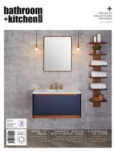 Bathroom + Kitchen Today – April-June 2022