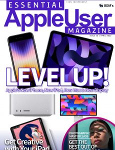 Essential AppleUser Magazine – April 2022