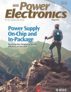 IEEE Power Electronics Magazine – March 2022