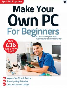 Make Your Own PC For Beginners – 10th Edition, 2022